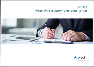 The 2014 Preqin Private Equity Fund Terms Advisor (Paperback)