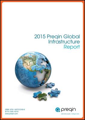 The 2015 Preqin Global Infrastructure Report (Paperback)