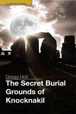 The Secret Burial Grounds of Knocknakil (Paperback)