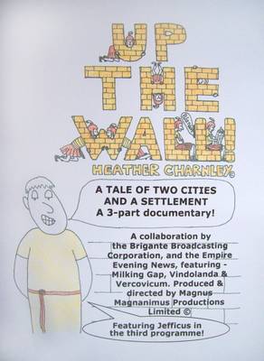 Up the Wall: A Tale of Two Cities and a Settlement - 3-part Documentary! (Paperback)