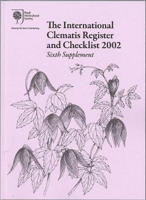 The International Clematis Register and Checklist 2002: Sixth Supplement (Paperback)