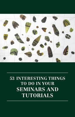 53 Interesting Things to Do in Your Seminars and Tutorials - Professional and Higher Education 2 (Paperback)