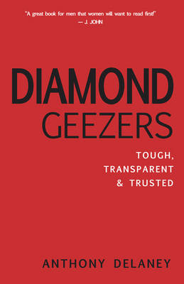 Diamond Geezers: Tough, Transparent and Trusted (Paperback)
