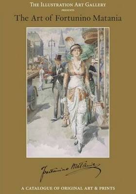The Art of Fortunino Matania: Illustration Art Gallery Presents a Catalogue of Art and Prints (Paperback)