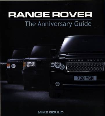 Range Rover: The Anniversary Guide (Hardback)