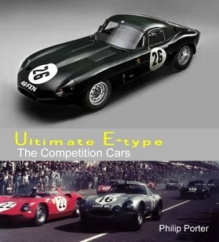Ultimate E-type - The Competition Cars (Hardback)