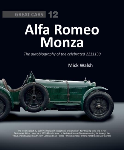 Alfa Romeo Monza: The Autobiography of a Celebrated 8c-2300 - Great Cars (Hardback)