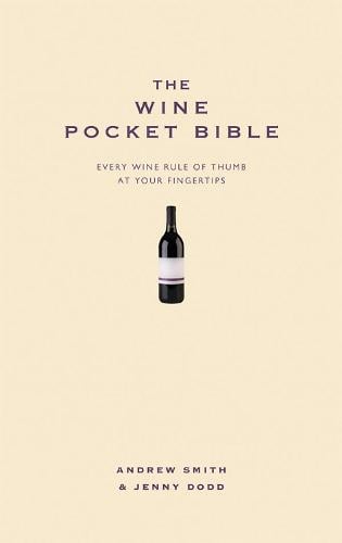 The Wine Pocket Bible: Everything a wine lover needs to know (Hardback)