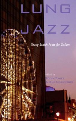 Lung Jazz - Young British Poets for Oxfam (Paperback)