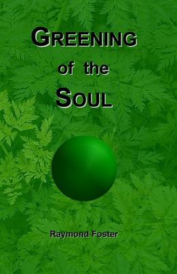 Greening of the Soul (Paperback)