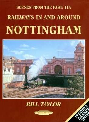 Railways in and Around Nottingham - Scenes from the Past 11a (Paperback)