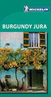 Green Guide Burgundy Jura - Michelin Green Guides (Paperback)