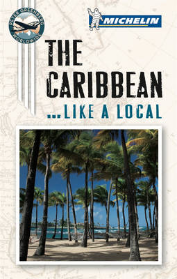 Like A Local Guide Caribbean - Michelin Like a Local Guide (Paperback)