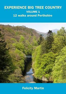 Experience Big Tree Country: Vol. 1: 12 Walks Around Perthshire - Experience Walks v. 1 (Paperback)