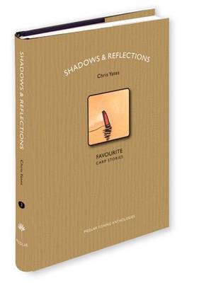 Shadows & Reflections: Favourite Carp Stories - Medlar Fishing Anthologies 3 (Hardback)