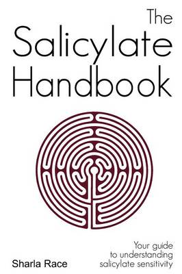 The Salicylate Handbook: Your Guide to Understanding Salicylate Sensitivity (Paperback)