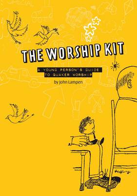 The Worship Kit: A Young Person's Guide to Quaker Worship (Paperback)