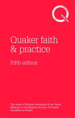 Quaker faith & practice: The Book of Christian Discipline of the Yearly Meeting of the Religious Society of Friends (Quakers) in Britain (Paperback)