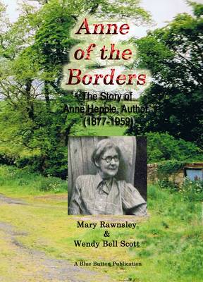 Anne of the Borders: The Story of Anne Hepple, Author, (1877-1959) (Paperback)