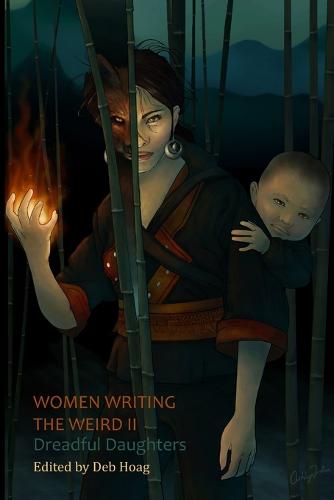 Women Writing the Weird II: Dreadful Daughters (Paperback)