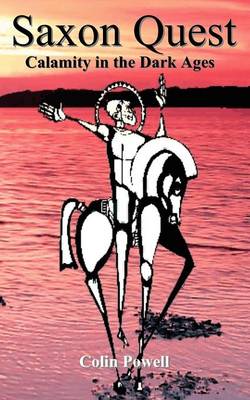 Saxon Quest; Calamity in the Dark Ages (Paperback)