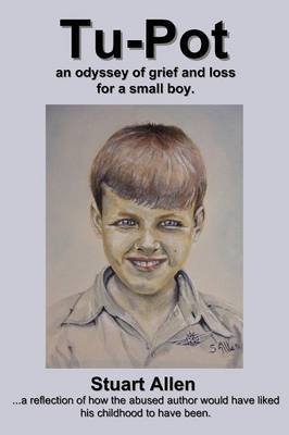 Tu-Pot, an Odyssey of Grief and Loss for a Small Boy (Paperback)