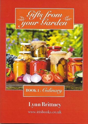 Gifts From Your Garden: Book 1: Culinary - Gifts From Your Garden 1 (Paperback)