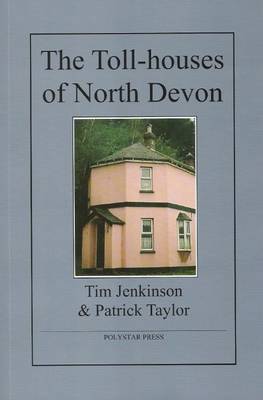 The Toll-houses of North Devon (Paperback)