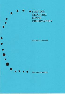 Flixton: Neolithic Lunar Observatory (Paperback)