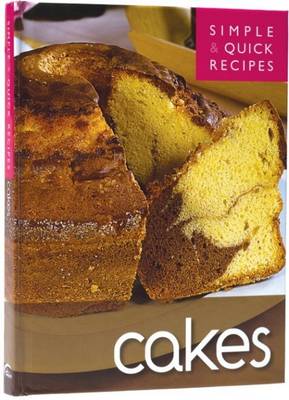 Simple and Quick Recipes: Cakes (Hardback)