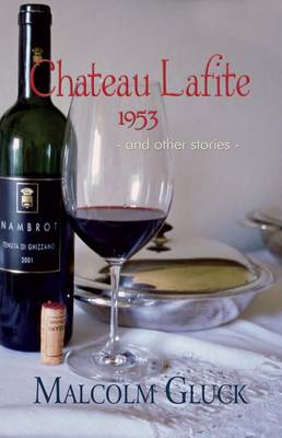 Chateau Lafite 1953: and Other Stories (Paperback)