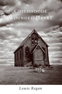 Childhoods Wounded Heart (Paperback)