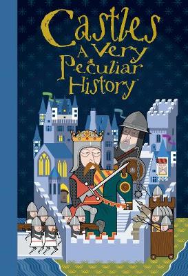 Castles: A Very Peculiar History - Very Peculiar History (Hardback)