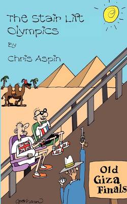 The Stair Lift Olympics: A Farrago of Nonsense (Paperback)