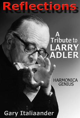 Reflections: A Tribute to Larry Adler (Paperback)