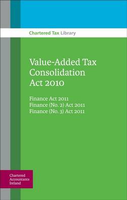 Value-Added Tax Consolidation Act 2010: Finance Act 2011, Finance (no.2) Act 2011, Finance (no.3) Act 2011 (Paperback)