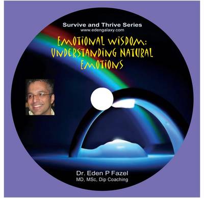 Emotional Wisdom: Understanding Natural Emotions - Survive and Thrive Series (CD-Audio)