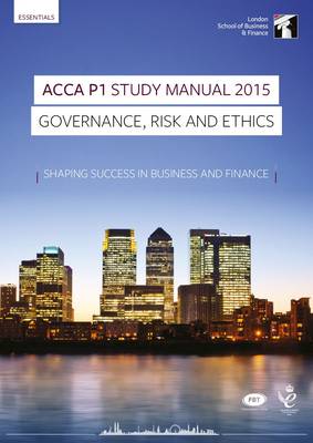 ACCA P1 Governance, Risk and Ethics Study Manual: For Exams Until June 2015 (Paperback)