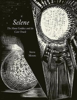 Selene: The Moon Goddess and the Cave Oracle - Selene (Hardback)