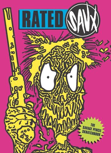 RATED SAVX: The Savage Pencil Scratchbook - Strange Attractor Press (Paperback)
