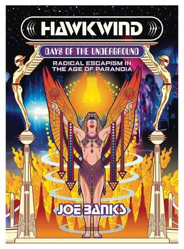 Hawkwind: Days Of The Underground: Radical Escapism in the Age Of Paranoia - Strange Attractor Press (Paperback)
