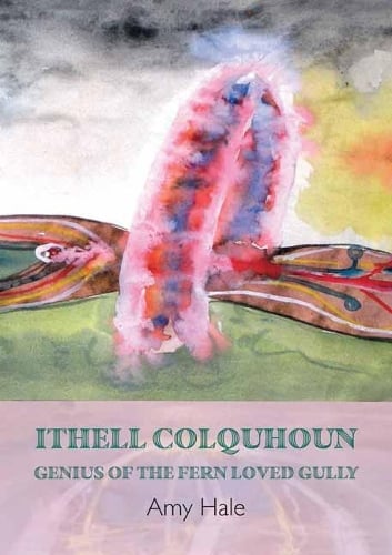 Ithell Colquhoun: Genius of The Fern Loved Gully - Strange Attractor Press (Paperback)