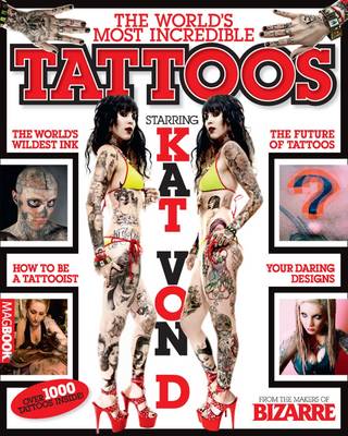 The World's Most Incredible Tattoos: Bizarre (Paperback)