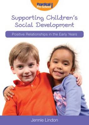 Supporting Children's Social Development - Positive Relationships in the Early Years (Paperback)