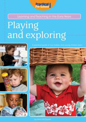 Playing and Exploring - Learning and Teaching in the Early Years (Paperback)