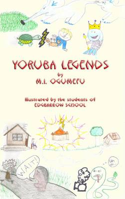 Yoruba Legends - Myths, Legend and Folk Tales from Around the World (Paperback)