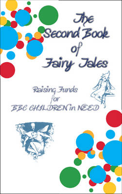 The Second Book of Fairy Tales - Raising Funds for BBC Children in Need - Myths, Legend and Folk Tales from Around the World (Paperback)