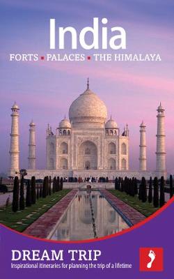 India - The North: Forts, Palaces, the Himalaya Dream Trip - Footprint Dream Trip (Paperback)