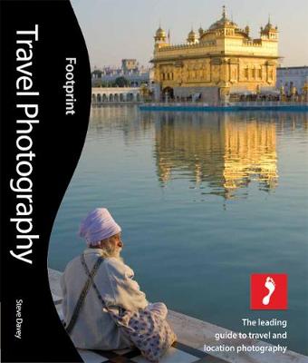 Travel Photography: The leading guide to travel and location photography - Footprint Activity & Lifestyle (Paperback)