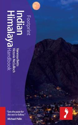Indian Himalaya Footprint Handbook: Includes Corbett National Park, Darjeeling, Leh, Sikkim - Footprint Handbook (Hardback)